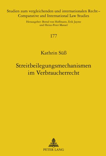 Streitbeilegungsmechanismen im Verbraucherrecht: Unter besonderer Berücksichtigung der australischen Rechtsordnung