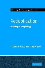 Reduplication: Doubling in Morphology (Cambridge Studies in Linguistics, Band 106)