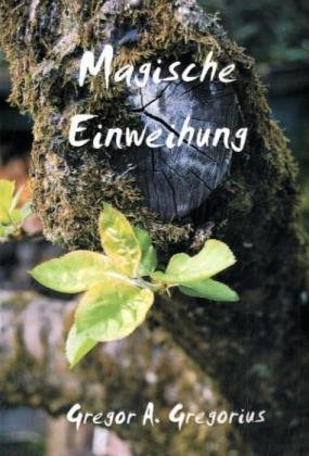 Magische Einweihung - Gregor A Gregorius Kartoniert (TB)