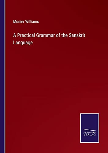 A Practical Grammar of the Sanskrit Language
