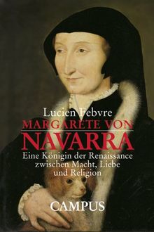 Margarete von Navarra: Eine Königin der Renaissance zwischen Macht, Liebe und Religion