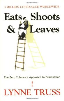 Eats, Shoots & Leaves: The Zero Tolerance Approach to Punctuation