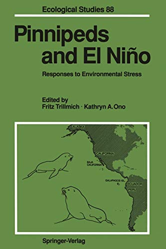 Pinnipeds and El Niño: Responses to Environmental Stress (Ecological Studies, 88, Band 88)