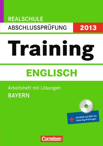 Abschlussprüfungen Realschule Bayern Englisch Pdf Abschlussprüfung Englisch: Training. Bayern - Realschule 2013. 10