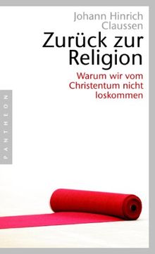 Zurück zur Religion: Warum wir vom Christentum nicht loskommen