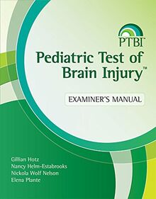 Pediatric Test of Brain Injury(tm) (Ptbi(tm)) Examiner's Manual