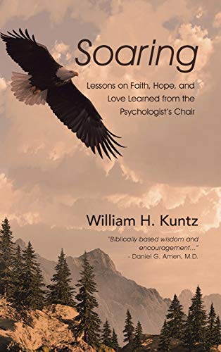Soaring: Lessons on Faith, Hope, and Love Learned from the Psychologist's Chair