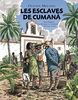 Les esclaves de Cumana : Aimé Bonpland et Alexander von Humboldt en Amérique du Sud
