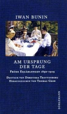 Am Ursprung der Tage: Frühe Erzählungen 1890-1909