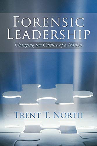 Forensic Leadership: Changing the Culture of A Nation