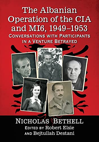 The Albanian Operation of the CIA and MI6, 1949-1953: Conversations with Participants in a Venture Betrayed