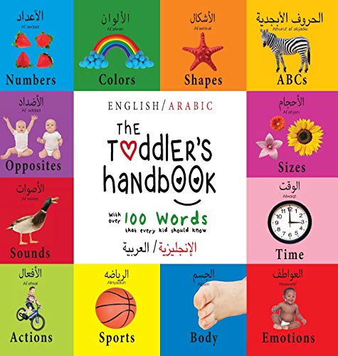 The Toddler's Handbook: Bilingual (English / Arabic) (¿¿¿¿¿¿¿¿¿¿ ¿¿¿¿¿¿¿) Numbers, Colors, Shapes, Sizes, ABC Animals, Opposites, and Sounds, with ... Early Readers: Children's Learning Books