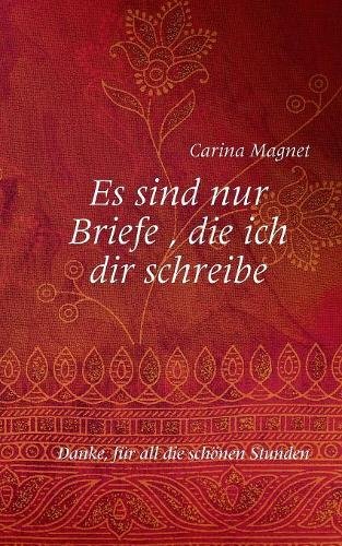 Es sind nur Briefe, die ich dir schreibe: Danke, für all die schönen Stunden