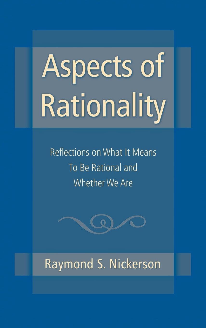 Aspects of Rationality: Reflections on What It Means To Be Rational and Whether We Are
