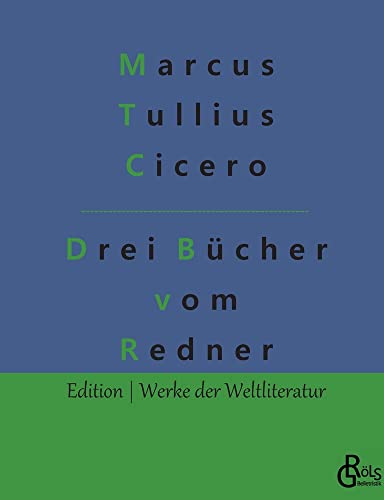 Drei Bücher vom Redner (Edition Werke der Weltliteratur)