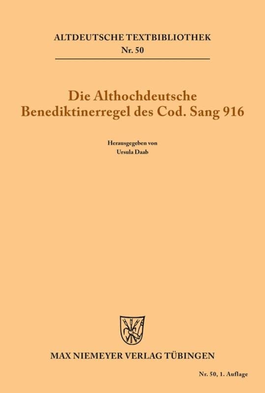 Die althochdeutsche Benediktinerregel des Cod. Sang 916 (Altdeutsche Textbibliothek, 50, Band 50)