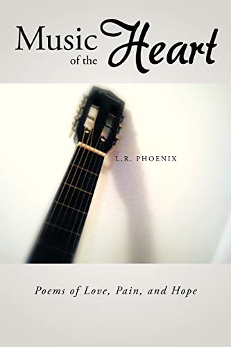 Music of the Heart: Poems of Love, Pain, and Hope