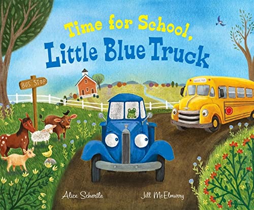 Alice Schertle Time For School, Little Blue Truck, A Back To School Book For Kids