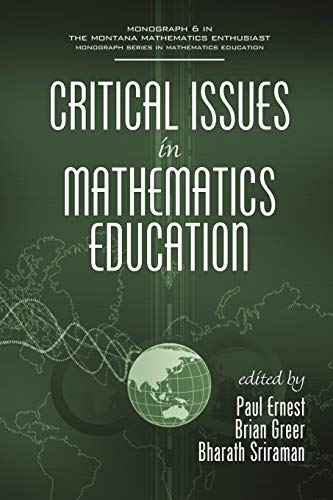 Critical Issues in Mathematics Education (The Montana Mathematics Enthusiast: Monograph Series in Mathematics Education, Band 6)