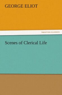 Scenes of Clerical Life (TREDITION CLASSICS)