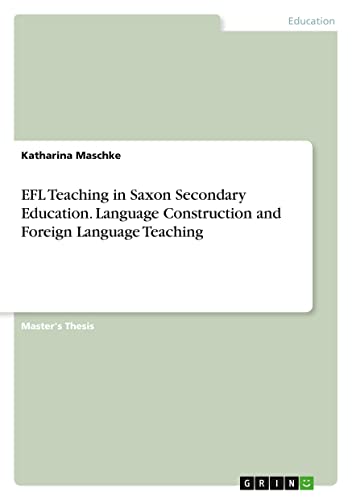 EFL Teaching in Saxon Secondary Education. Language Construction and Foreign Language Teaching