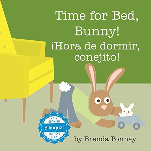 Time for Bed, Bunny / ¡Hora de dormir, conejito! (Xist Kids Bilingual Spanish English)