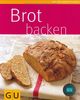 Brot backen (GU Küchenratgeber Relaunch 2006)