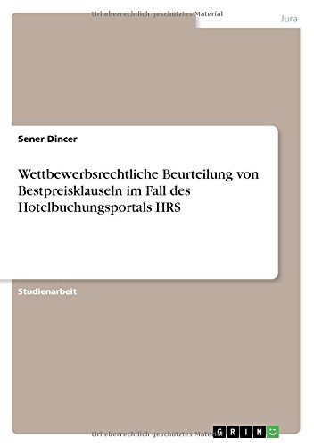 Wettbewerbsrechtliche Beurteilung von Bestpreisklauseln im Fall des Hotelbuchungsportals HRS