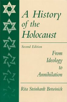 A History of the Holocaust: From Ideology to Annihilation
