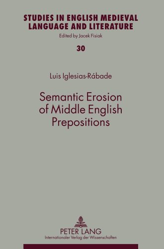 Semantic Erosion of Middle English Prepositions (Studies in English Medieval Language and Literature)