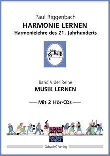 Harmonie lernen. Harmonielehre des 21. Jahrhunderts. Mit 2 Hör-CDs (Musik lernen)