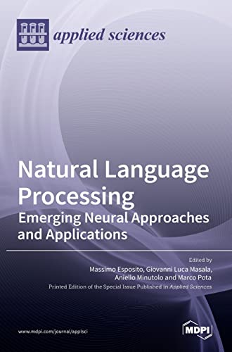 Natural Language Processing: Emerging Neural Approaches and Applications