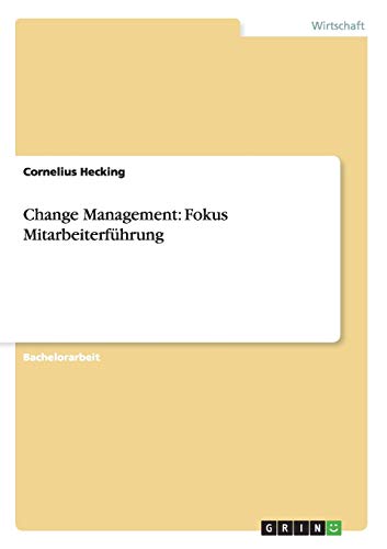Change Management: Fokus Mitarbeiterführung