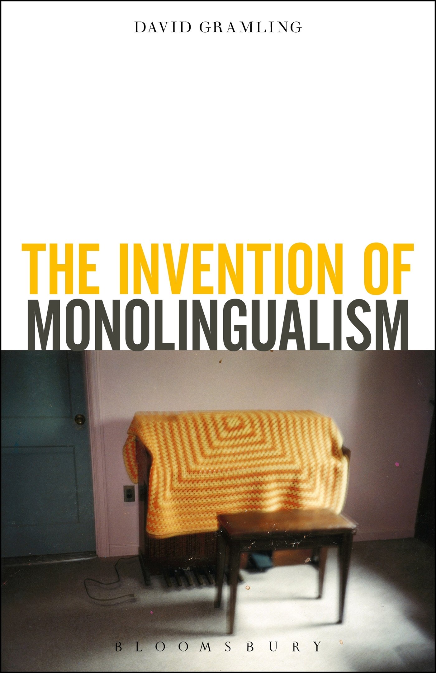 Invention of Monolingualism, The