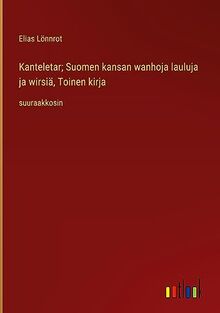 Kanteletar; Suomen kansan wanhoja lauluja ja wirsiä, Toinen kirja: suuraakkosin