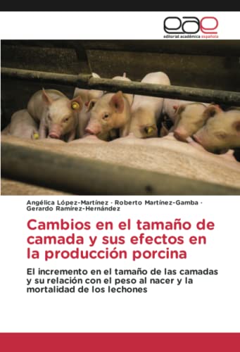 Cambios en el tamaño de camada y sus efectos en la producción porcina: El incremento en el tamaño de las camadas y su relación con el peso al nacer y la mortalidad de los lechones