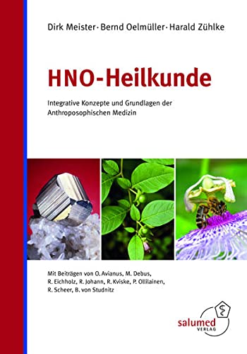 HNO-Heilkunde: Integrative Konzepte und Grundlagen der Anthroposophischen Medizin