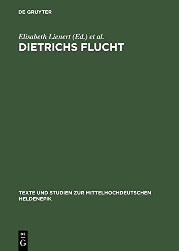 Dietrichs Flucht: Textgeschichtliche Ausgabe (Texte und Studien zur mittelhochdeutschen Heldenepik, Band 1)