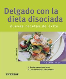 Delgado con la dieta disociada. Nuevas recetas de éxito (Cocina fácil)