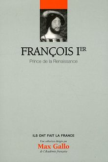 François Ier, prince de la Renaissance