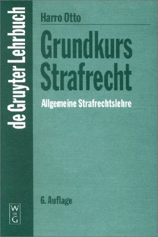 Grundkurs Strafrecht, Allgemeine Strafrechtslehre (De Gruyter Lehrbuch)