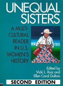 Unequal Sisters: A Multicultural Reader in U.S. Women's History