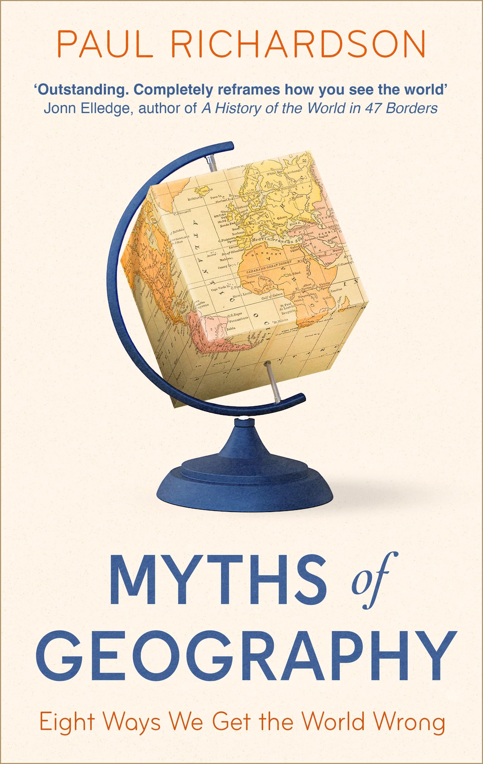 Paul Richardson Myths Of Geography, Eight Ways We Get The World Wrong