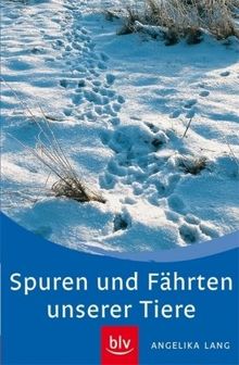 Spuren und Fährten unserer Tiere