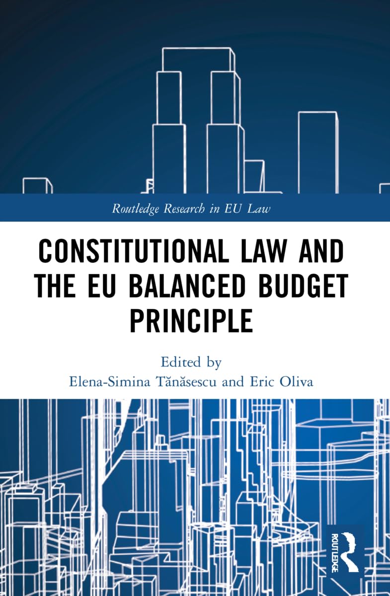 Constitutional Law and the EU Balanced Budget Principle (Routledge Research in Eu Law)