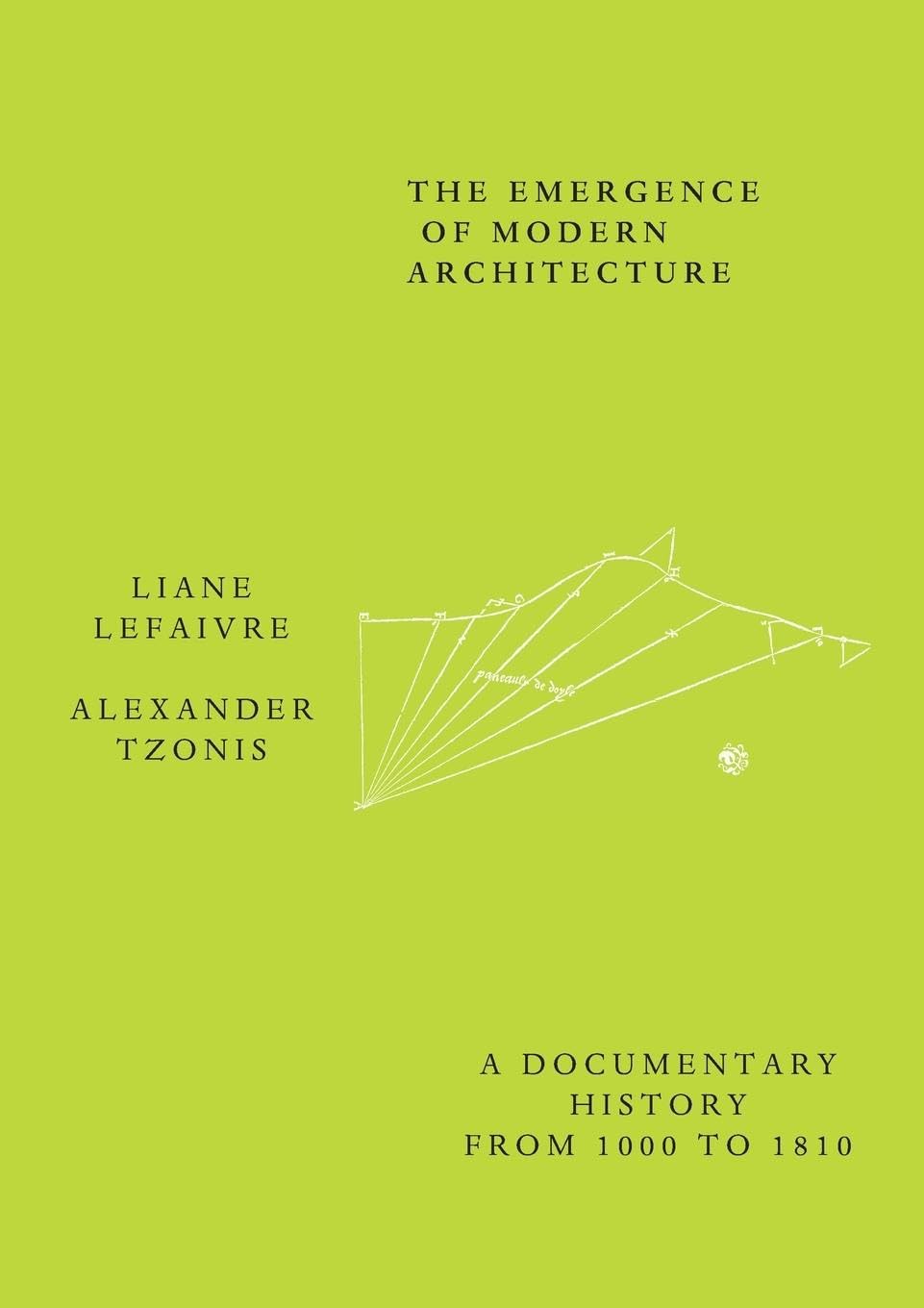 The Emergence of Modern Architecture: A Documentary History, from 1000 to 1810