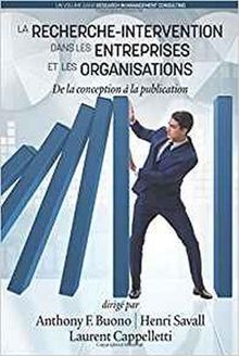 La RechercheIntervention Dans les Entreprises et les Organisations: De la conception à la publication (Research in Management Consulting)