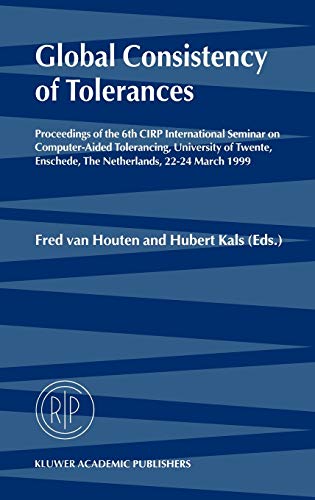 Global Consistency of Tolerances: Proceedings of the 6th CIRP International Seminar on Computer-Aided Tolerancing, University of Twente, Enschede, The Netherlands, 22–24 March, 1999