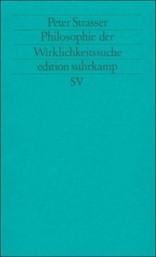 Philosophie der Wirklichkeitssuche (edition suhrkamp)