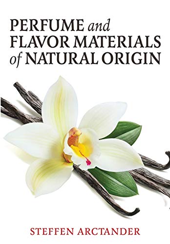 Steffen Arctander Perfume And Flavor Materials Of Natural Origin